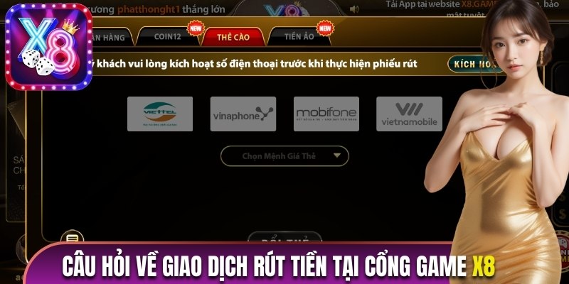 Câu hỏi về giao dịch rút tiền tại cổng game X8