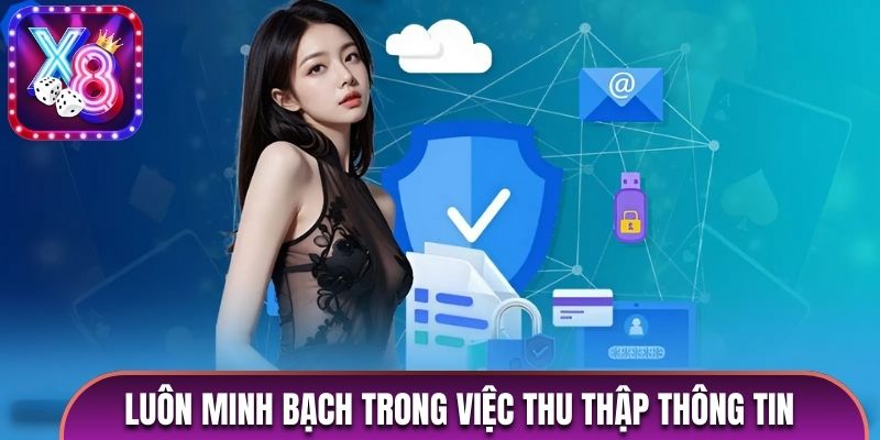 Luôn minh bạch trong việc thu thập thông tin