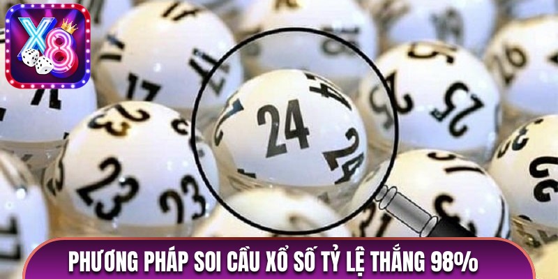 Phương pháp soi cầu xổ số tỷ lệ thắng 98%